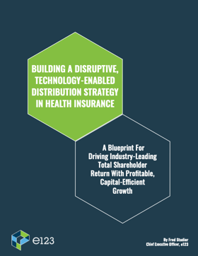 Building a Disruptive, Technology-Enabled Distribution Strategy in Health Insurance white paper